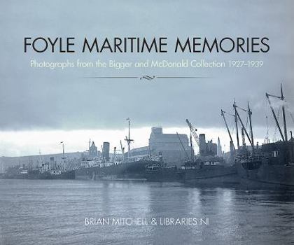 Paperback Foyle Maritime Memories: Photographs from the Bigger & McDonald Collection 1927-1939 Book