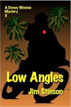 Low Angles - Book #2 of the Stoney Winston Mystery