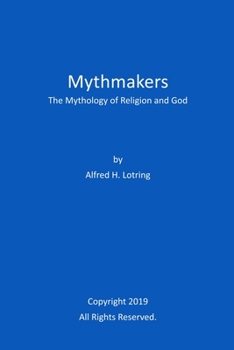 Paperback Mythmakers: The Mythology of Religion and God Book