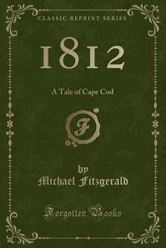 Paperback 1812: A Tale of Cape Cod (Classic Reprint) Book