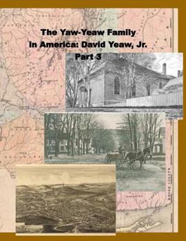 Paperback The Yaw-Yeaw Family in America, Vol 3: David Yeaw, Jr. Book
