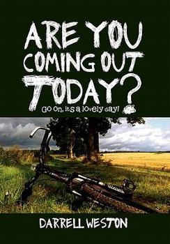 Hardcover Are You Coming Out Today?: Go On, It's a Lovely Day! Book