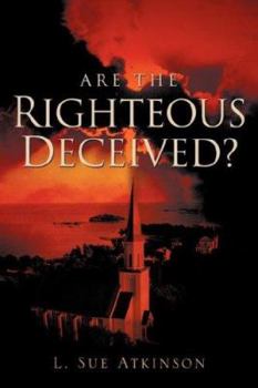 Paperback Are the Righteous Deceived? Book