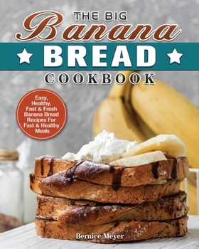 Paperback The Big Banana Bread Cookbook Book