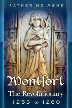 Montfort: The Revoutionary - 1253 to 1260 - Book #3 of the Montfort The Founder of Parliament