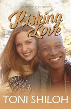 Risking Love - Book #4 of the Maple Run