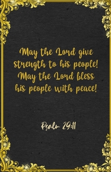 May the Lord give strength to his people! May the Lord bless his people with peace! Psalm 29:11 A5 Lined Notebook: Funny Bible Verse Scripture Sayings ... Blank Composition Writing Class Teacher