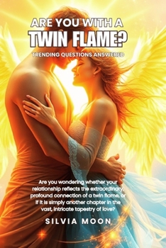 Are You With a Twin Flame?: Trending Questions Answered (Twin Flame Answers)