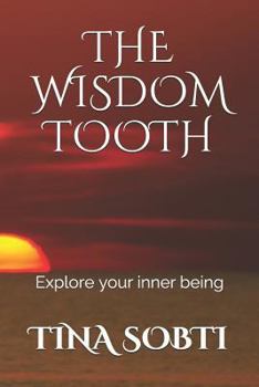Paperback The Wisdom Tooth: Explore your inner being Book
