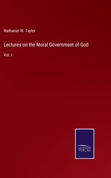 Hardcover Lectures on the Moral Government of God: Vol. I Book