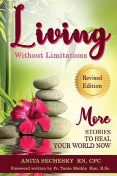 Paperback Living Without Limitations - More Stories to Heal Your World Now Book