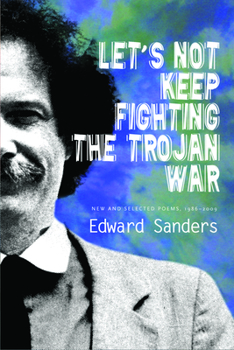 Paperback Let's Not Keep Fighting the Trojan War: New and Selected Poems 1986-2009 Book