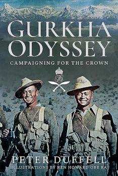 Hardcover Gurkha Odyssey: Campaigning for the Crown Book