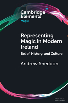 Paperback Representing Magic in Modern Ireland: Belief, History, and Culture Book