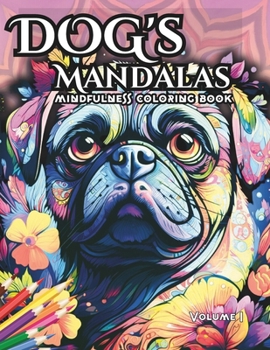 Paperback Stress Relief Dog's Mandalas, Mindful Coloring for Relaxation: A Relaxing Coloring Experience with Dogs / Dogs inspired Mandalas / Anti Stress / Easy Book