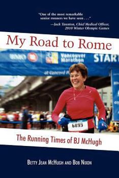 Paperback My Road to Rome - The Running Times of BJ McHugh Book