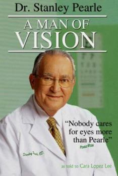 Hardcover Dr. Stanley Pearle: A Man of Vision Book