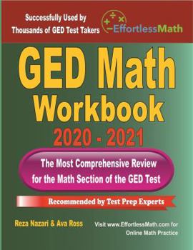 Paperback GED Math Workbook 2020 - 2021: The Most Comprehensive Review for the Math Section of the GED Test Book