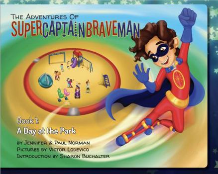 Hardcover The Adventures of SuperCaptainBraveMan, Book 1 - A Day at the Park Book