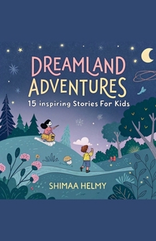 Paperback Dreamland Adventures: 15 Inspiring Stories for Kids Book