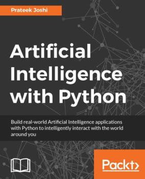 Paperback Artificial Intelligence with Python: A Comprehensive Guide to Building Intelligent Apps for Python Beginners and Developers Book