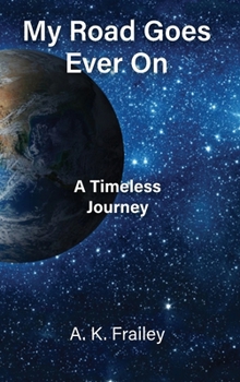 Hardcover My Road Goes Ever On: A Timeless Journey Book
