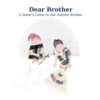 Paperback Dear brother,: A Sister's Letter to Her Autistic Brother Book