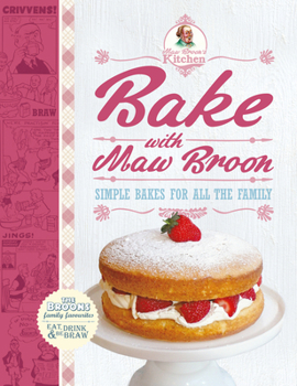 Hardcover Bake with Maw Broon: Simple Bakes for All the Family Book