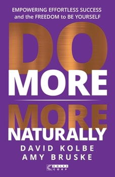 Paperback Do More More Naturally: Empowering Effortless Success and the Freedom to Be Yourself Book