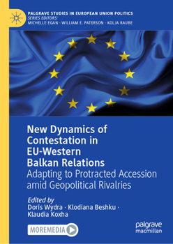 New Dynamics of Contestation in EU-Western Balkan Relations (Palgrave Studies in European Union Politics)
