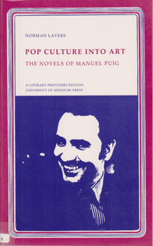 Paperback Pop Culture Into Art, 1: The Novels of Manuel Puig Book