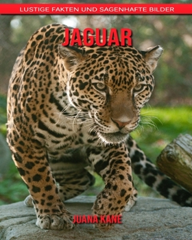 Paperback Jaguar: Lustige Fakten und sagenhafte Bilder [German] Book
