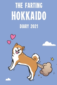 The Farting Hokkaido Diary 2021: Cute full year 2021 185 page diary journal notebook for Farting Hokkaido Lovers