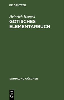 Hardcover Gotisches Elementarbuch: Grammatik, Texte Mit Übersetzung Und Erläuterungen [German] Book