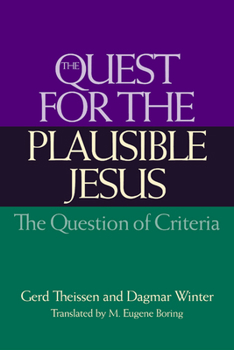 Paperback The Quest for the Plausible Jesus: The Question of Criteria Book
