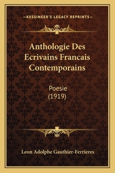 Paperback Anthologie Des Ecrivains Francais Contemporains: Poesie (1919) [French] Book