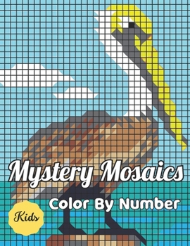 Paperback Mystery Mosaics Color By Number For Kids: A Pixel Art For Kids with Beautiful & Funny 50+ Coloring Pages Book