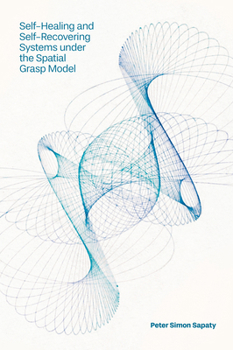Hardcover Self-Healing and Self-Recovering Systems Under the Spatial Grasp Model Book