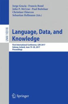 Paperback Language, Data, and Knowledge: First International Conference, Ldk 2017, Galway, Ireland, June 19-20, 2017, Proceedings Book