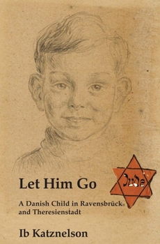 Paperback Let Him Go: A Danish Child in Ravensbrück and Theresienstadt Book