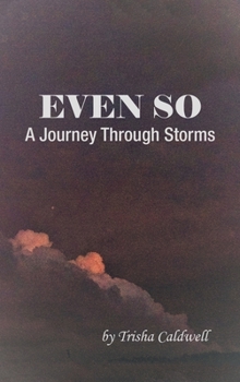 Hardcover Even So: A Journey Through Storms Book