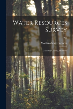 Paperback Water Resources Survey: Missoula County, Montana; 1960 Book
