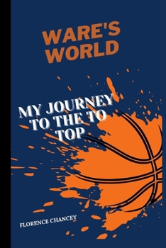 Ware's World: My journey To the Top