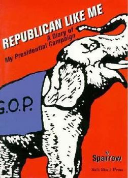 Paperback Republican Like Me: A Diary of My Presidential Campaign Book