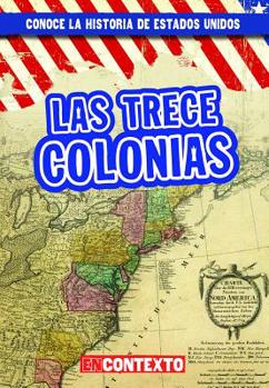 Library Binding Las Trece Colonias (the Thirteen Colonies) [Spanish] Book