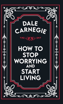 How to Stop Worrying and Start Living (International Edition)