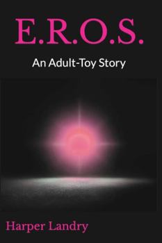 Paperback E.R.O.S.: An Adult-Toy Story Book