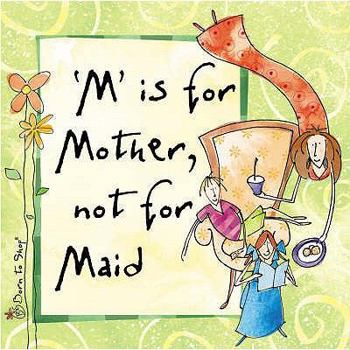 Hardcover M Is for Mother Not Maid Book