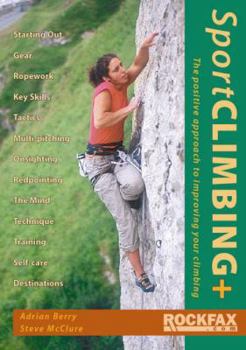 Paperback Sport Climbing+: The Positive Approach to Improving Your Climbing. Adrian Berry, Steve McClure Book