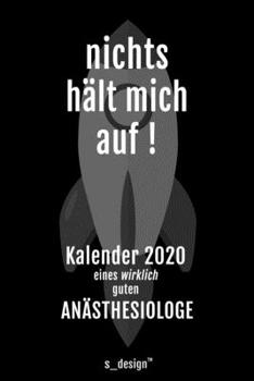 Kalender 2020 für Anästhesiologen / Anästhesiologe / Anästhesiologin: Wochenplaner / Tagebuch / Journal für das ganze Jahr: Platz für Notizen, Planung ... Erinnerungen und Sprüche (German Edition)